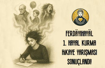 FERDÂYIHAYÂL 1. HAYAL KURMA HİKAYE YARIŞMASI SONUÇLANDI