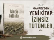 MAHFEL’DEN YENİ KİTAP: İZİNSİZ TÜTÜNLER
