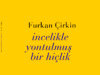 Furkan Çirkin’in Yeni Şiir Kitabı “İncelikle Yontulmuş Bir Hiçlik”, Lando Yayınları Etiketiyle Yayımlandı